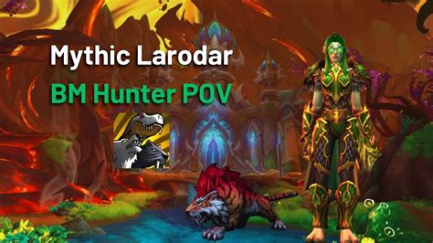 Mythic Larodar Bm Hunter Pov Amirdrassil The Dream S Hope Beast