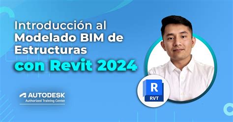 Taller Introducción Al Modelado Bim De Estructuras Con Revit 2024 Konstruedu