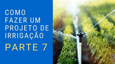 Como fazer um Projeto de Irrigação Parte 7 CPT Microaspersão e