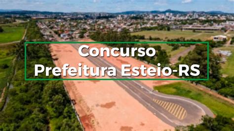 Concurso De Esteio Rs Prefeitura Inscreve Para Vagas De At R