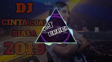 DJ CINTA LUAR BIASA BREAK BEAT 2019 YouTube