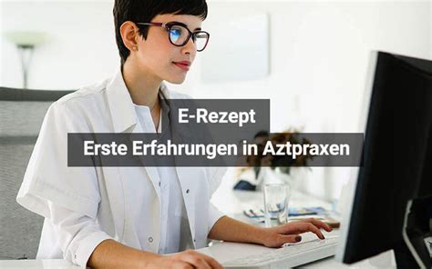 E Rezept Erste Erfahrungen In Den Arztpraxen Medi Karriere