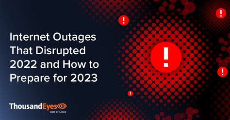 Internet Outages That Disrupted 2022 And Preparing For 2023