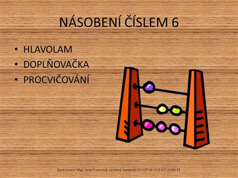 NÁSOBENÍ ČÍSLEM 6 HLAVOLAM DOPLŇOVAČKA PROCVIČOVÁNÍ ppt stáhnout