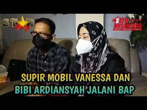 AKHIRNYA SUPIR VANESSA ANGEL JALANI PEMERIKSAAN BAP YouTube