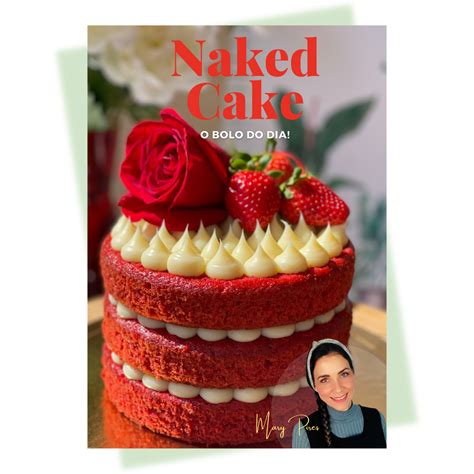 Naked Cake O Bolo Do Dia MARY PIRES Hotmart