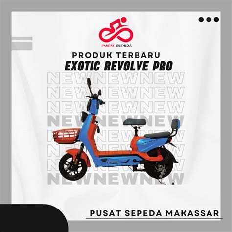 Jual Sepeda Listrik Exotic Revolve Pro Shopee Indonesia