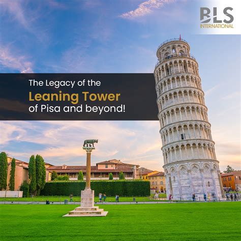 The Legacy Of The Leaning Tower Of Pisa And Beyond