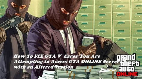 How To Fix Gta V Error You Are Attempting To Access Gta Online