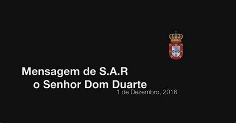 Real Associação da Beira Litoral MENSAGEM DE S A R O SENHOR DOM