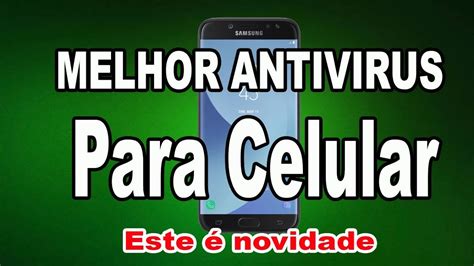 Melhor Antivirus Para Celular YouTube