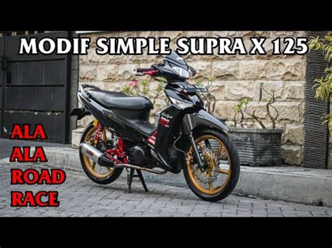 Modifikasi Supra X 125 Ala Ala Road Race YouTube