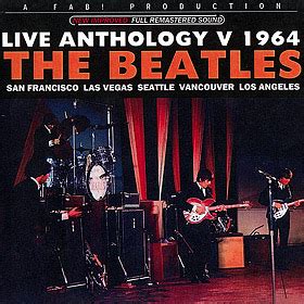 Live Anthology V 1964 Unofficial Live By The Beatles