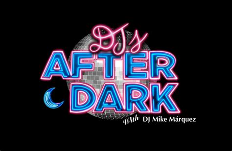 Djs After Dark Dj Life Djx Team To Join Twitch Star Mike Marquez