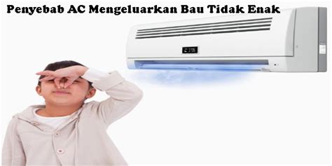 Penyebab AC Mengeluarkan Bau Tidak Enak Swiss Baru Electronics