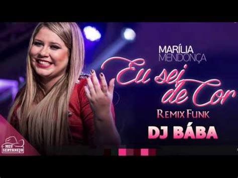 Marilia Mendonça Eu Sei de Cor Baba Remix Funk YouTube