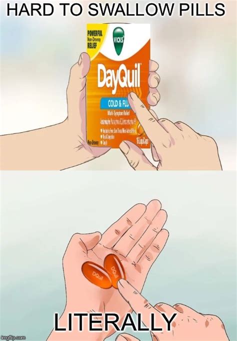 Hard To Swallow Pills Imgflip