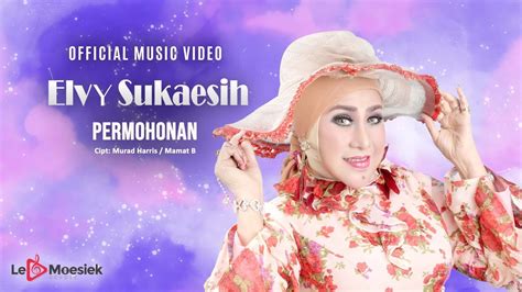 Elvy Sukaesih Permohonan Official Music Video Youtube Music