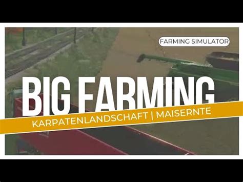 LS 22 Der Mais Muss Runter Big Farming Karpatenlandschaft PS5