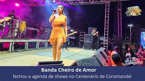 Banda Cheiro de Amor fechou a agenda de shows no Centenário de