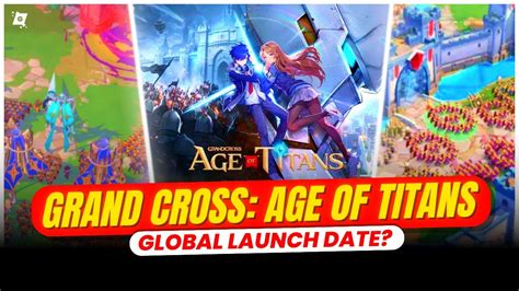 Netmarble S Grand Cross Age Of Titans Is Set To Launch Globally Very