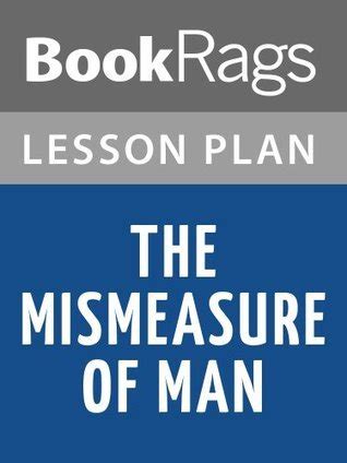 Lesson Plans The Mismeasure of Man by BookRags | Goodreads