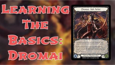 Learning The Basics Dromai Ash Artist Flesh And Blood Tcg Youtube