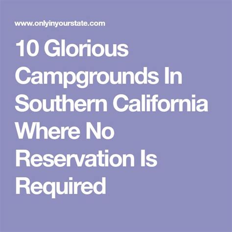 Glorious Campgrounds In Southern California Where No Reservation Is