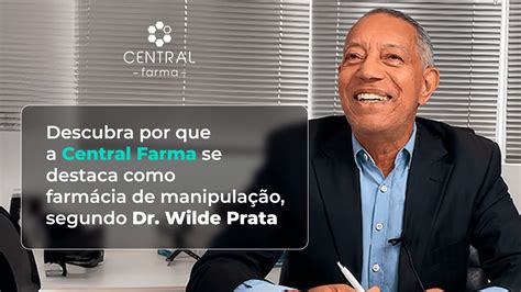 Descubra Por Que A Central Farma Se Destaca Como Farm Cia De