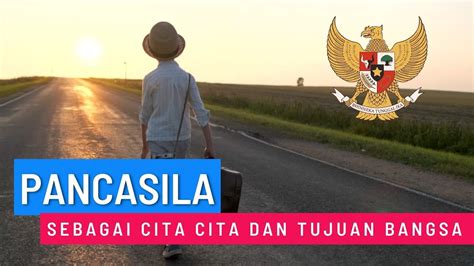 Pancasila Sebagai Cita Cita Dan Tujuan Bangsa YouTube