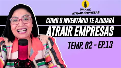 Como O Invent Rio Te Ajudar Atrair Empresas Para O Munic Pio Podcast