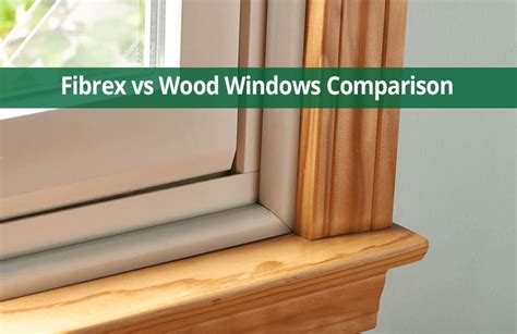 Fibrex Vs Wood Window Frame Comparison Renewal By Andersen