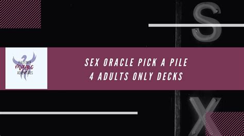 Sex Oracle Decks Pick A Pile Youtube