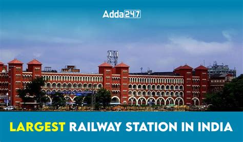 Largest Railway Station in India, List of Top-10