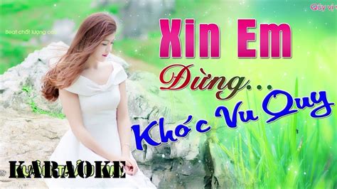 Xin Em Đừng Khóc Vu Quy Karaoke Beat Chuẩn YouTube