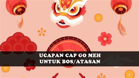 25 Contoh Ucapan Cap Go Meh Untuk Bos Atasan Di Kantor Terbaru 2024