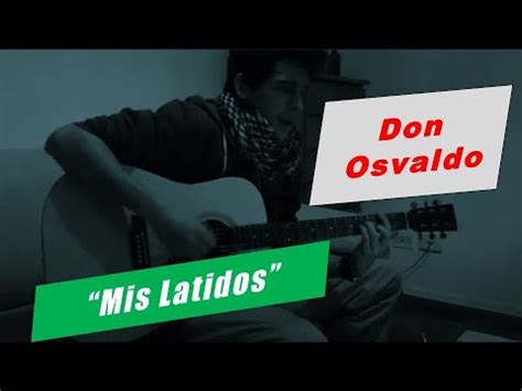 Mis Latidos Don Osvaldo Letra Y Acordes YouTube