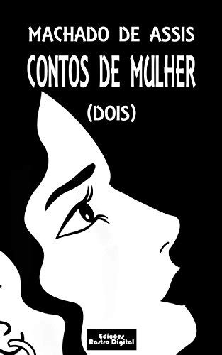 Contos De Mulher Dois By Machado De Assis Goodreads