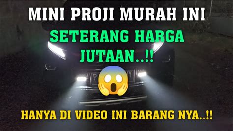 LED MINI PROJIE RATUSAN RIBU TERANG NYA DI ATAS YANG JUTAAN YouTube