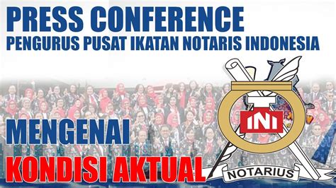 PRESS CONFERENCE PP IKATAN NOTARIS INDONESIA KONDISI AKTUAL YouTube