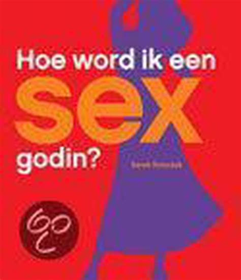 Hoe Word Ik Een Sexgodin Sarah Tomczak 9789026928871 Boeken