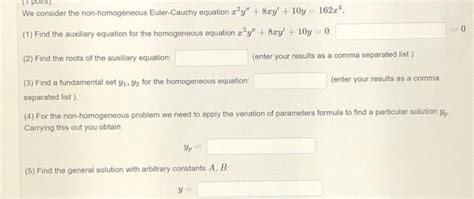 Solved We Consider The Non Homogeneous Euler Cauchy Equation Chegg