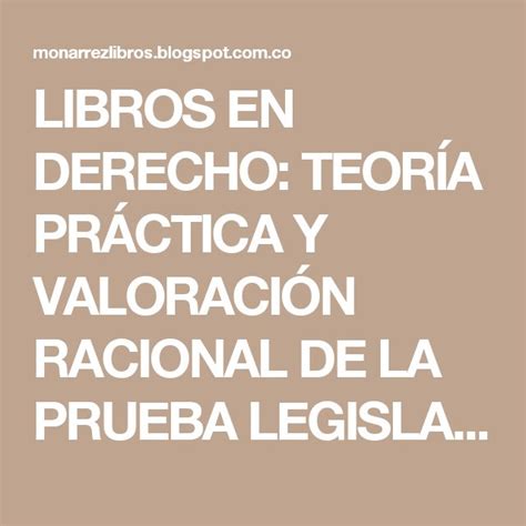 LIBROS EN DERECHO TEORÍA PRÁCTICA Y VALORACIÓN RACIONAL DE LA PRUEBA