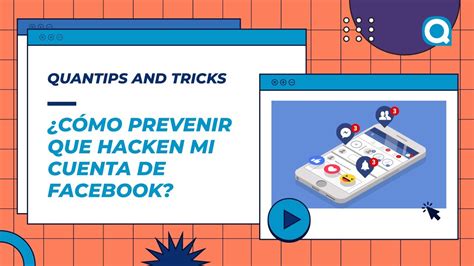 Cómo prevenir que hacken mi cuenta de Facebook Quantips and Tricks