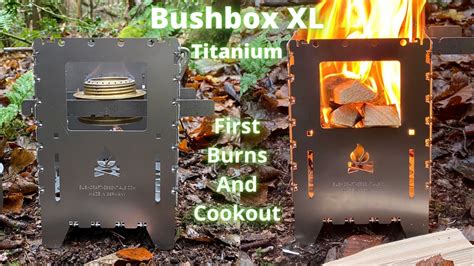 Bushbox XL Titanium First Burns And Cookout YouTube