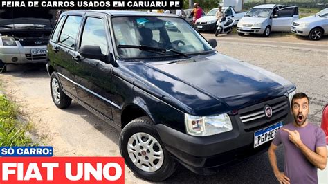 Feira De Carros Usados Em Caruaru Pe S Carro Fiat Uno Youtube