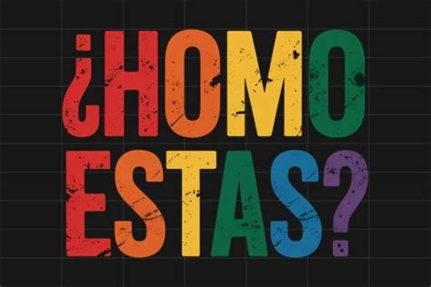 Homo Estas Spanish Mexican Gay Lgbtq Png Graphic By Nassy Designs Creative Fabrica