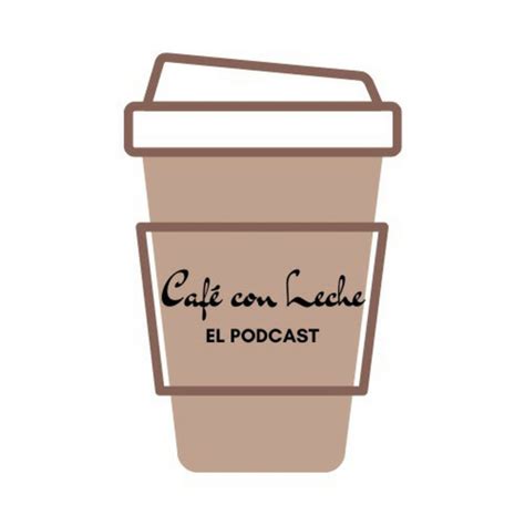 CAFÉ CON LECHE Podcast on Spotify