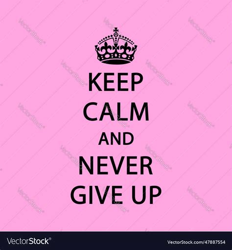 Keep Calm And Never Give Up Royalty Free Vector Image