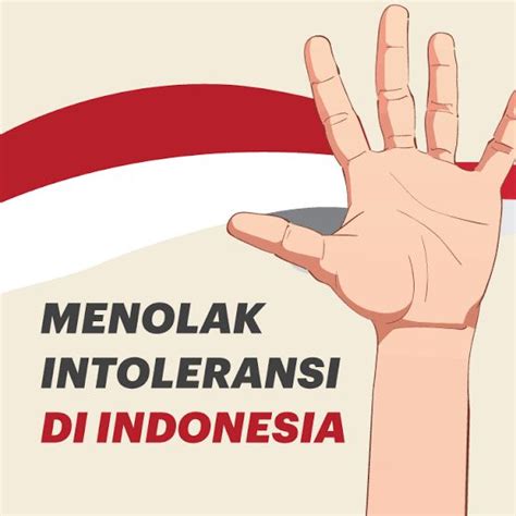 Bahaya Intoleransi Dan Pentingnya Nilai Nilai Kebhinekaan Di Indonesia